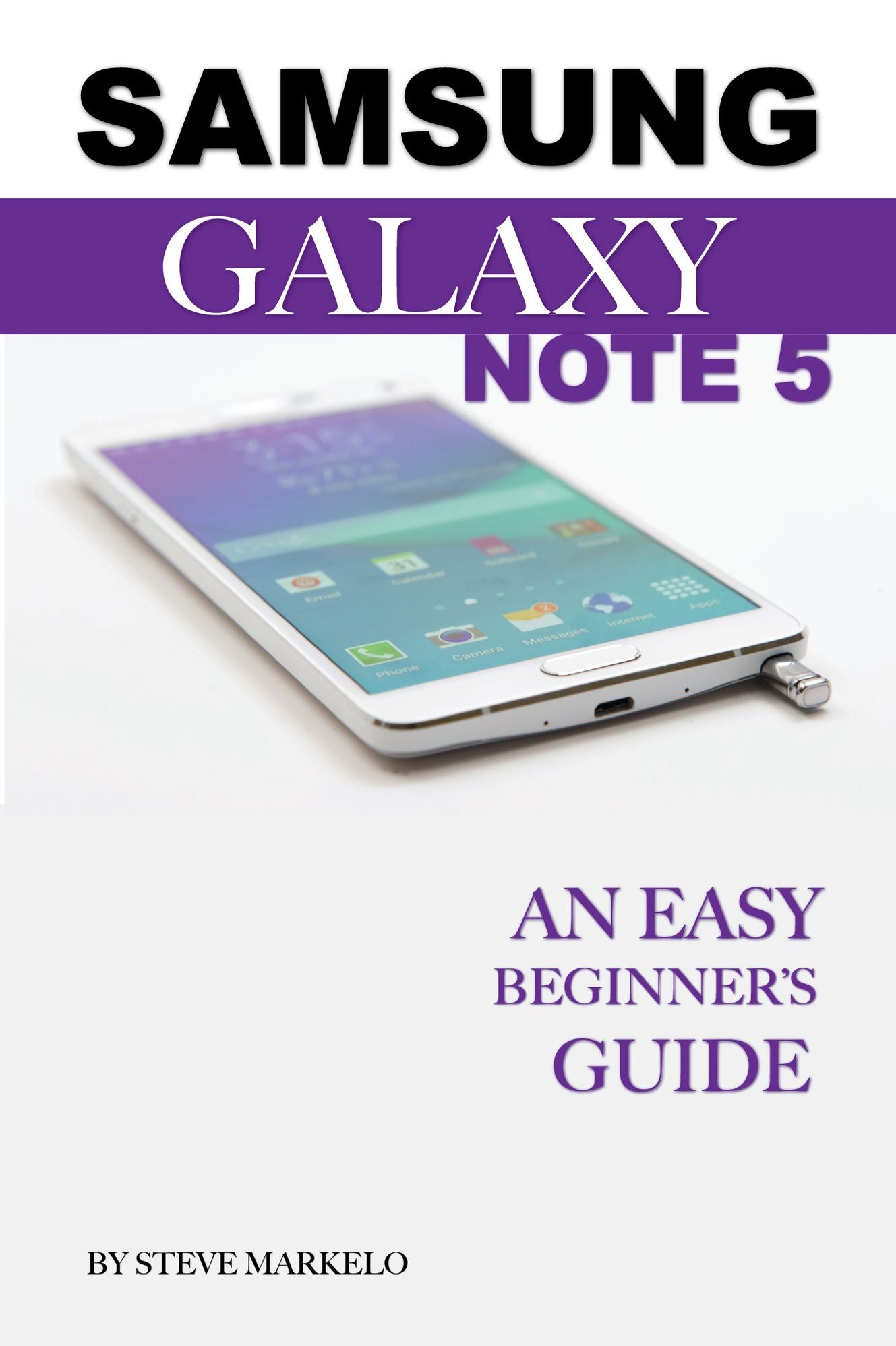 Samsung Galaxy Note 5: An Easy Beginners Guide