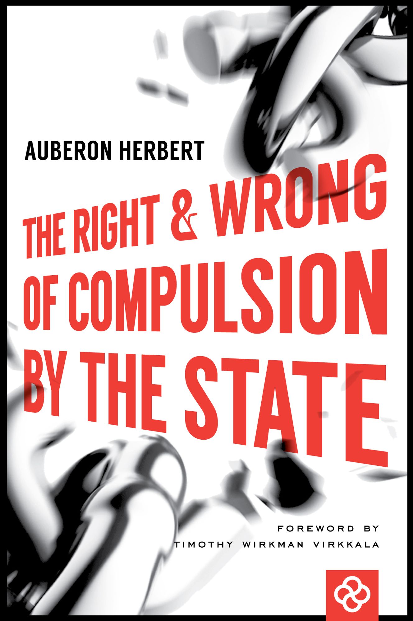 The Right and Wrong of Compulsion by the State