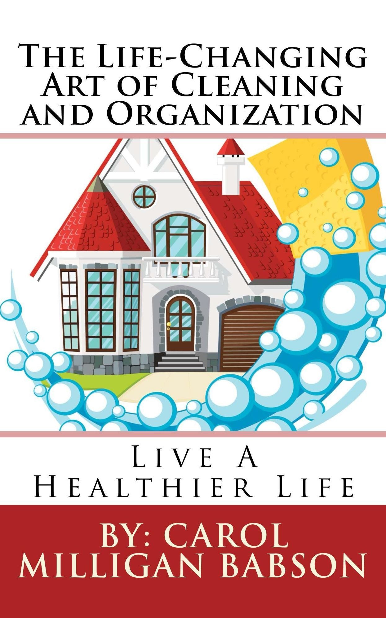 The Life-Changing Art of Cleaning and Organization