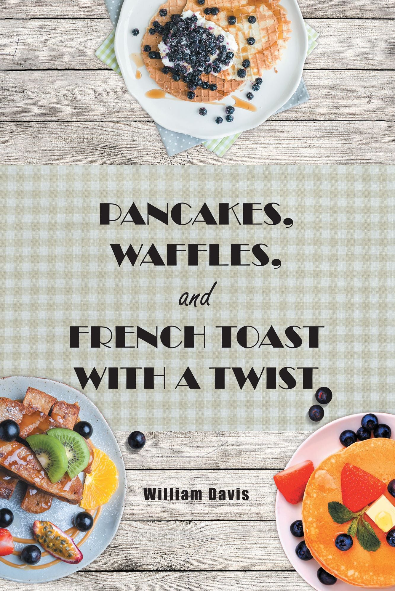 Pancakes, Waffles and French Toast With a Twist