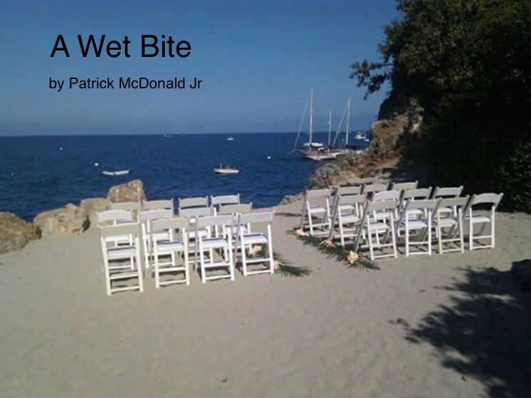 A Wet Bite