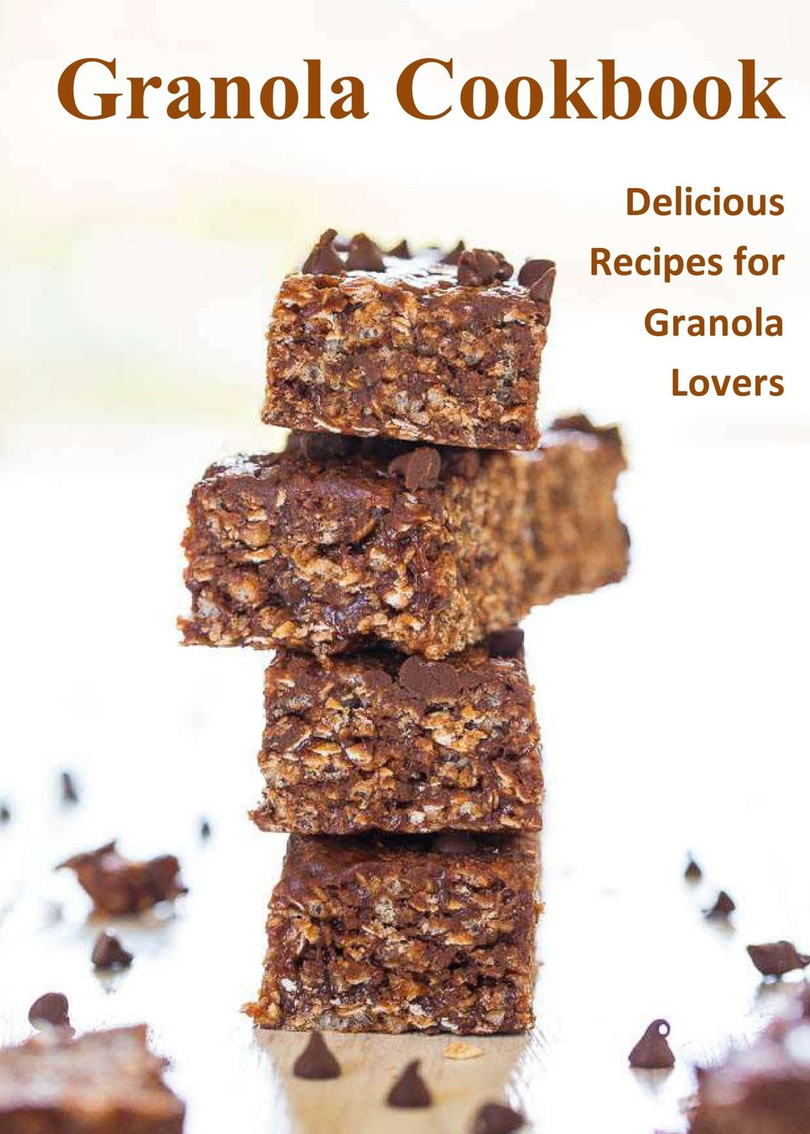 Granola Cookbook: Delicious Recipes for Granola Lovers