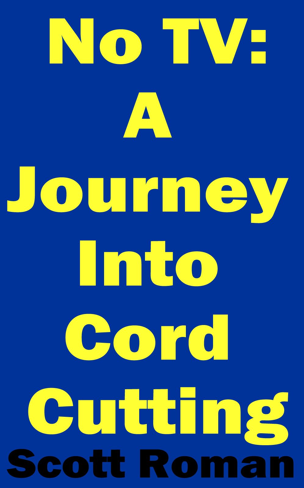 No TV: A Journey Into Cord Cutting