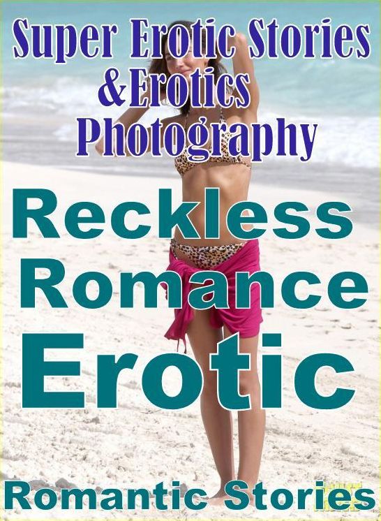 Domination: Super Erotic Stories & Erotics Photography Reckless Romance, Erotic Romantic Stories ( Erotic Photography, Erotic Stories, Nude Photos, Lesbian, She-male, Gay, Fetish, Bondage, Sex, Erotic, Erotica, Hentai, Oral, Porno )