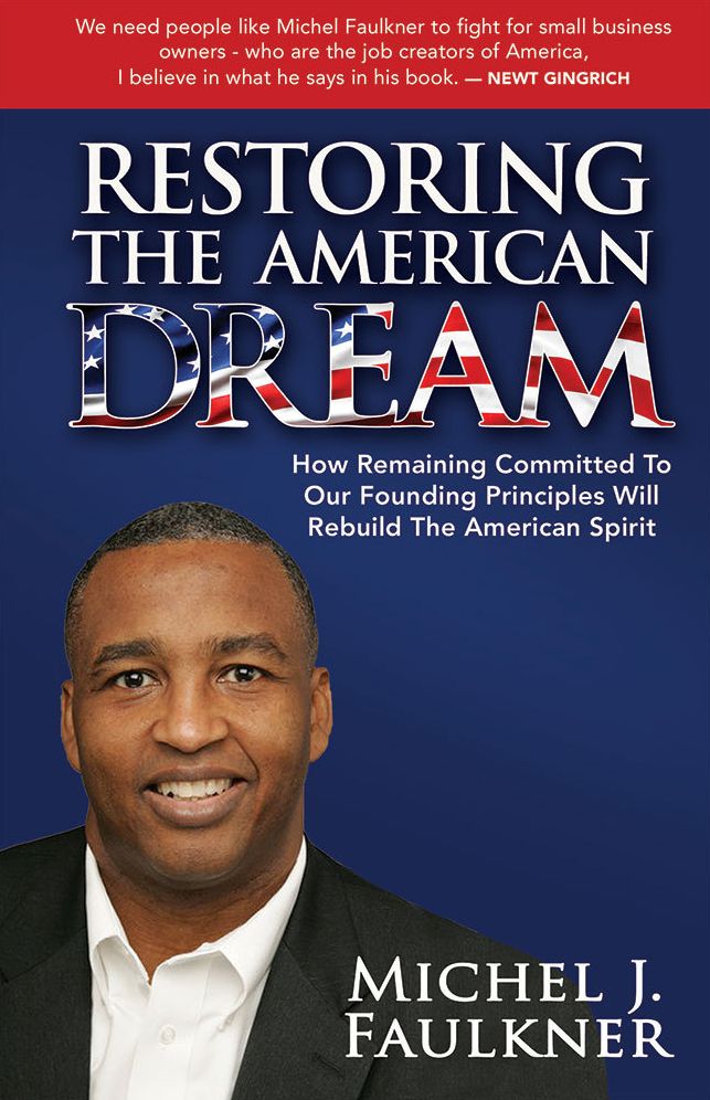 Restoring the American Dream: How Remaining Committed to Our Founding Principles Will Rebuild the American Spirit