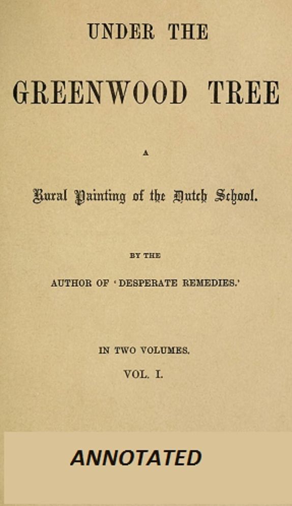 Under the Greenwood Tree; Or, The Mellstock Quire (Annotated)
