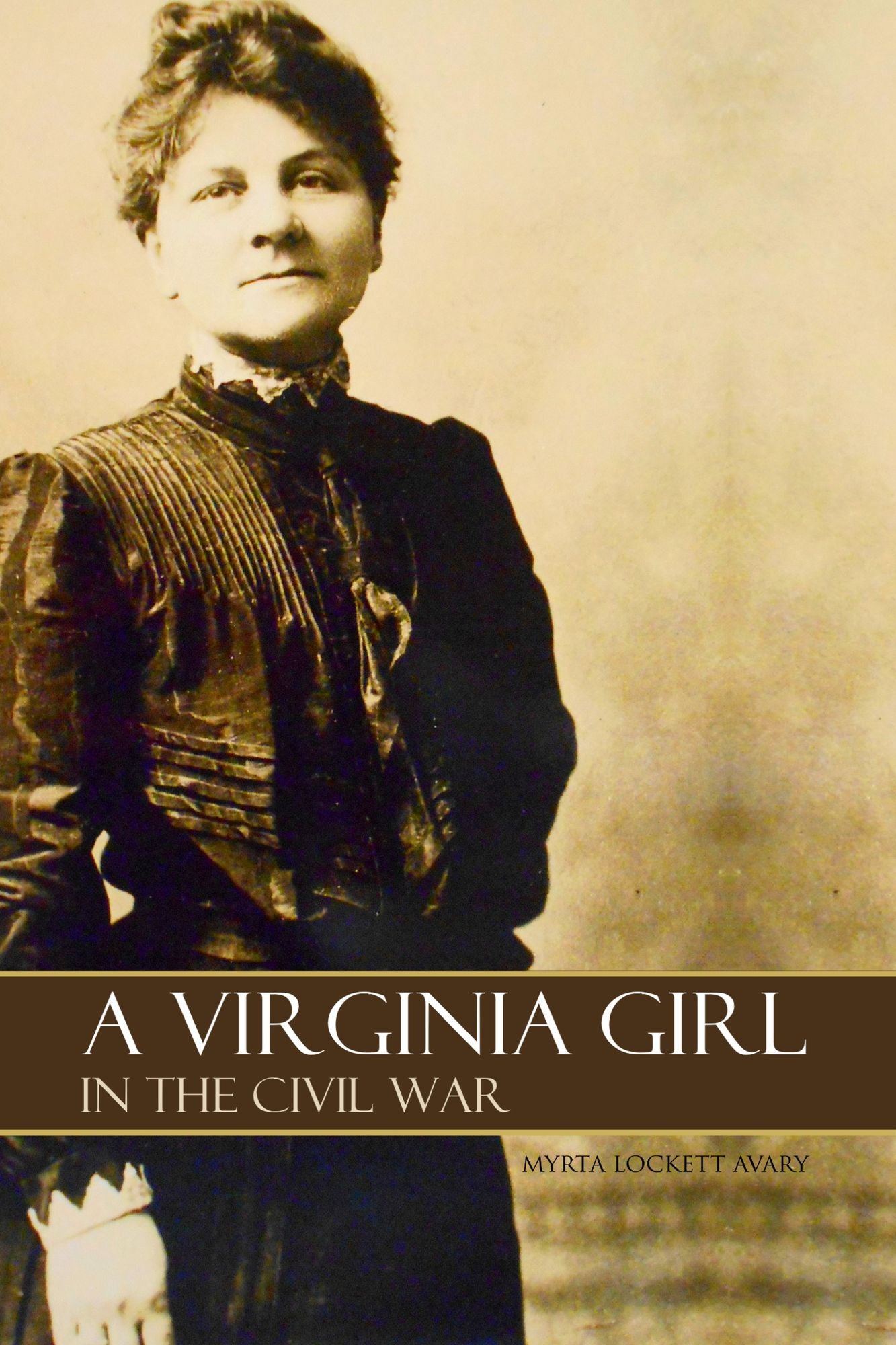 A Virginia Girl in the Civil War (Expanded, Annotated)