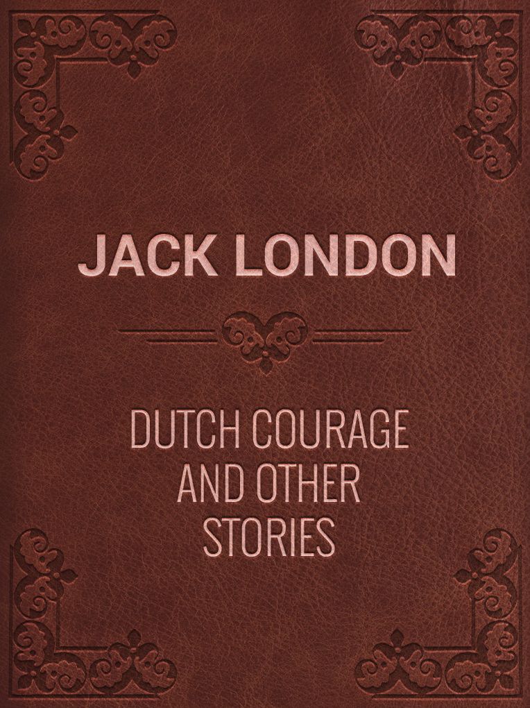 Dutch Courage and Other Stories