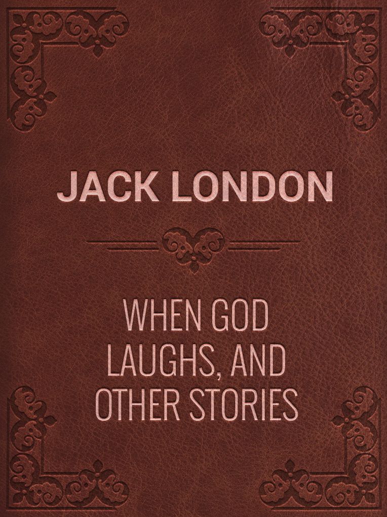 When God Laughs, and Other Stories
