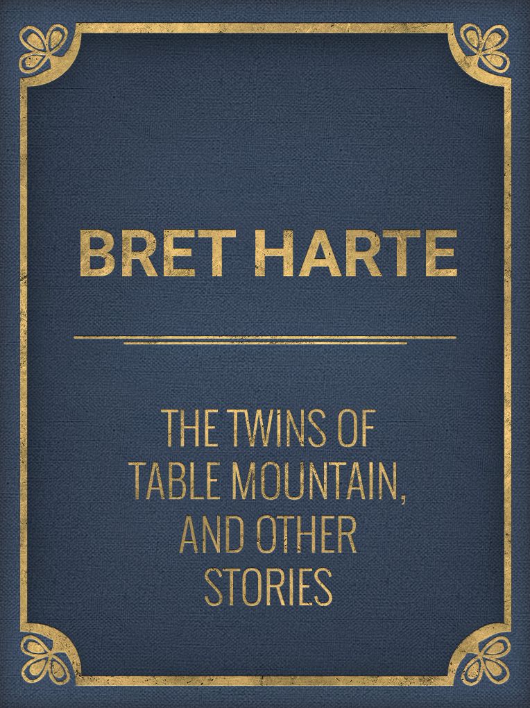 he Twins of Table Mountain, and Other Stories