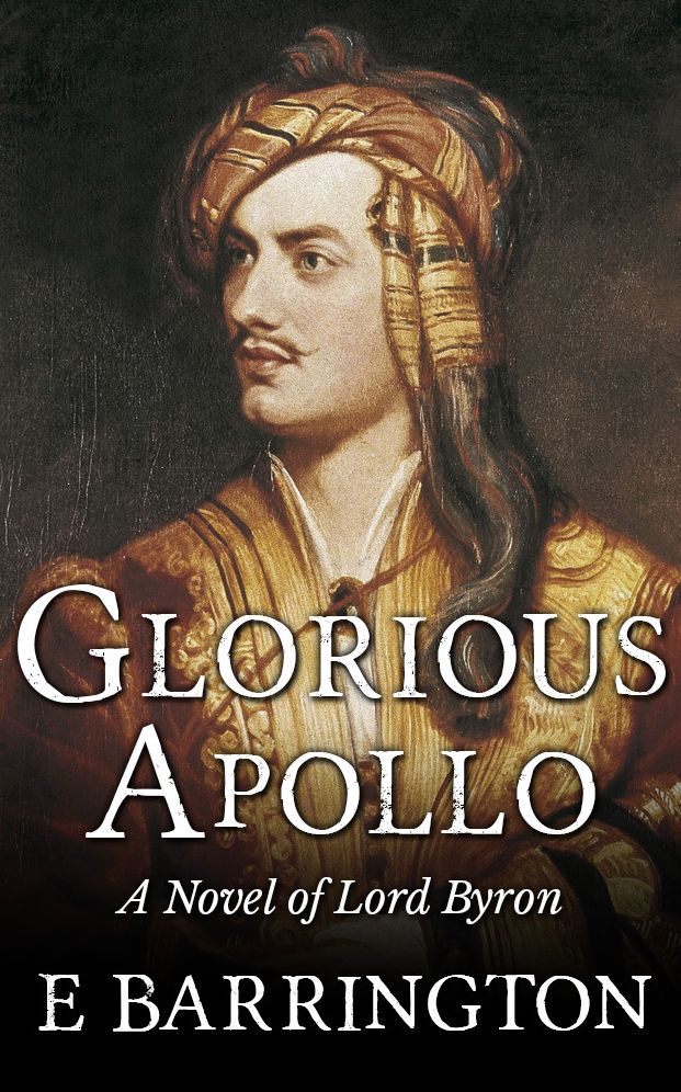 Glorious Apollo: A Novel of Lord Byron