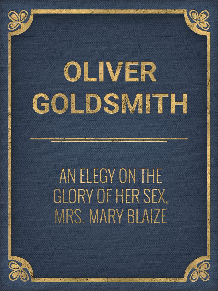An Elegy on the Glory of Her Sex, Mrs. Mary Blaize