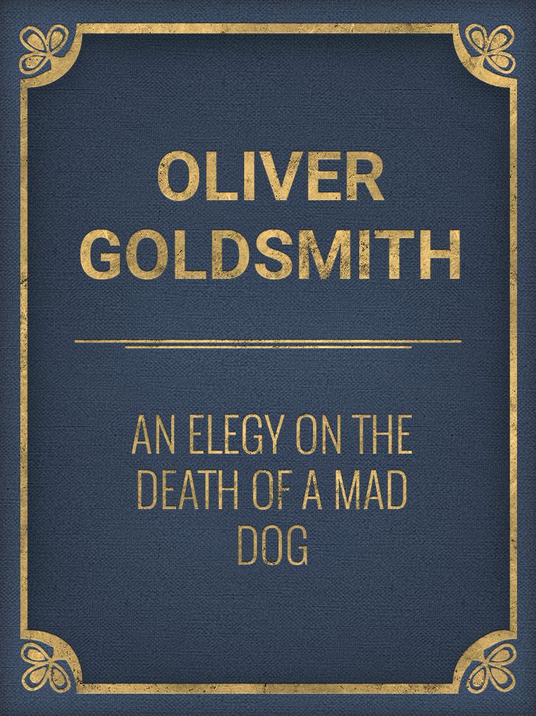 An Elegy on the Death of a Mad Dog