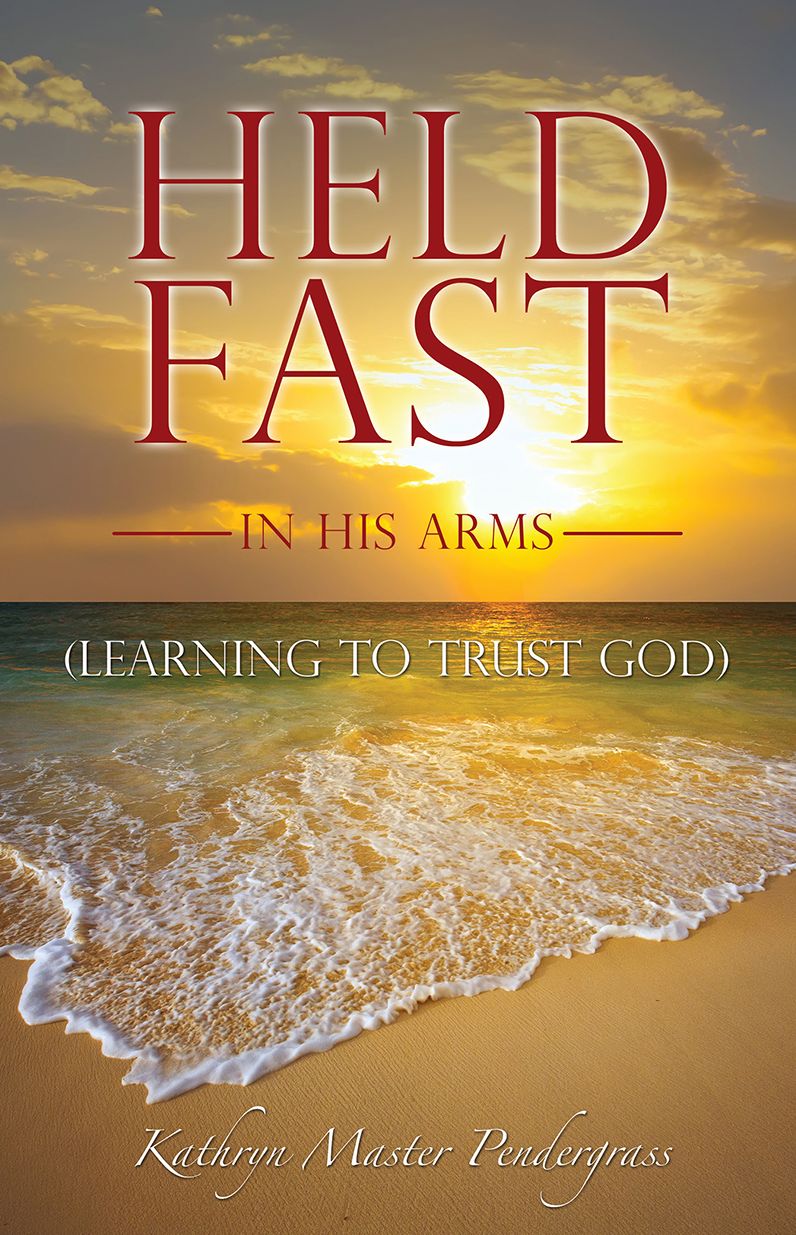 HELD FAST IN HIS ARMS