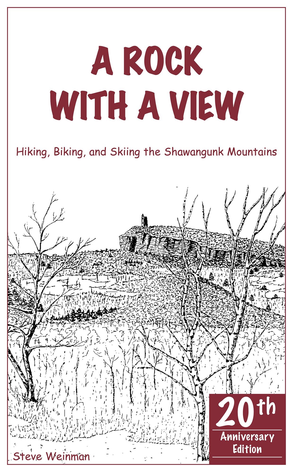 A Rock With A View. Hiking, Biking and Skiing the Shawangunk Mountains