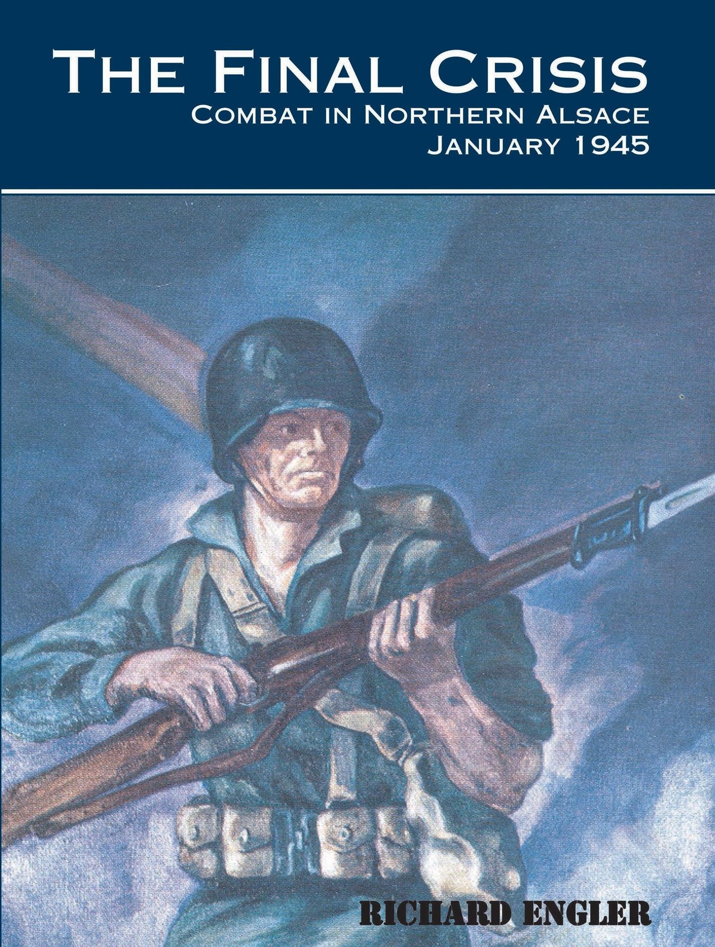 The Final Crisis: Combat in Northern Alsace, January 1945