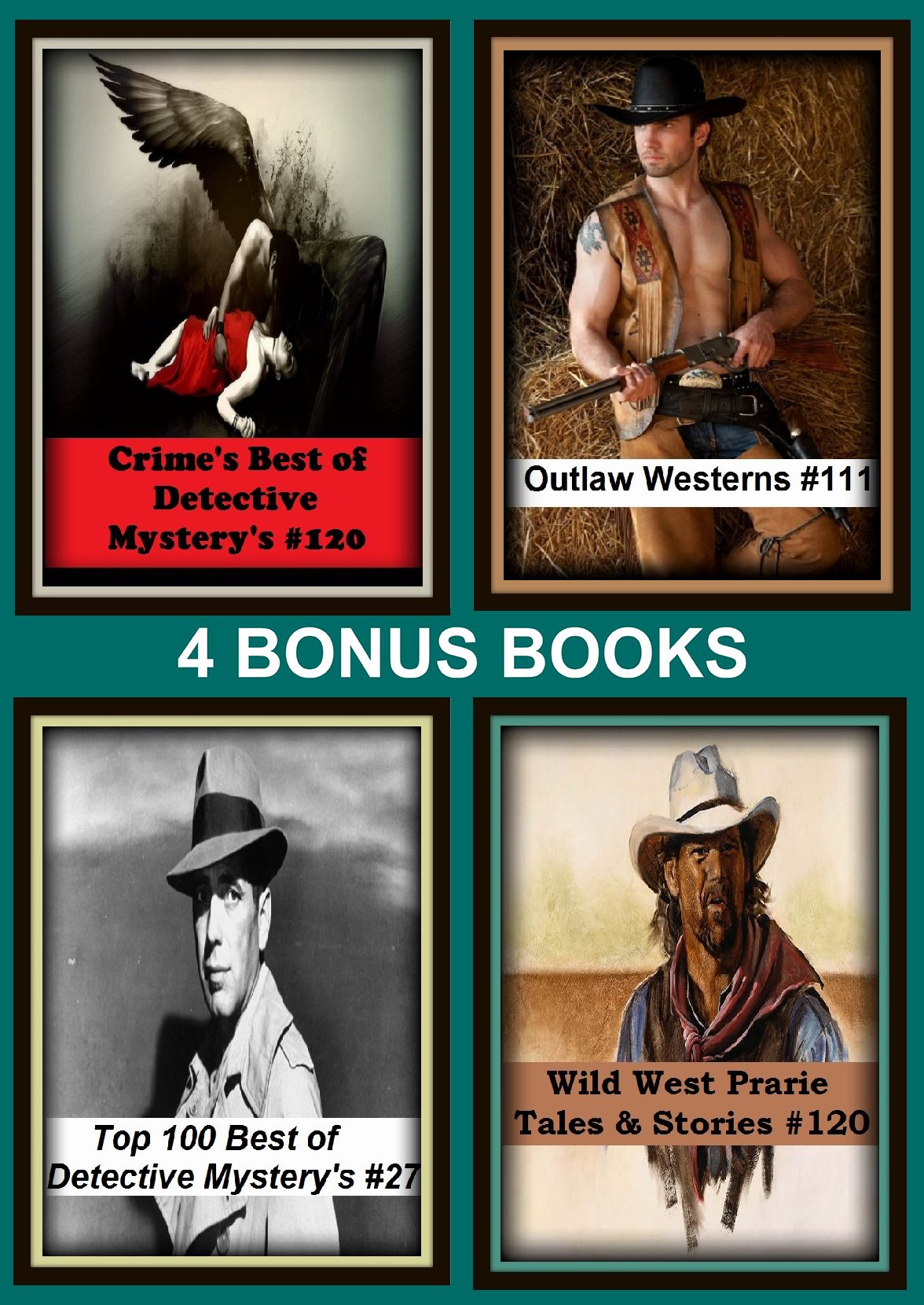 Detective Four bonus books in one Bundle Crime's Best of Detective Mystery's #120, Outlaw Westerns #111, Top 100 Best of Detective Mystery's #27, Wild West Prarie Tales & Stories #120