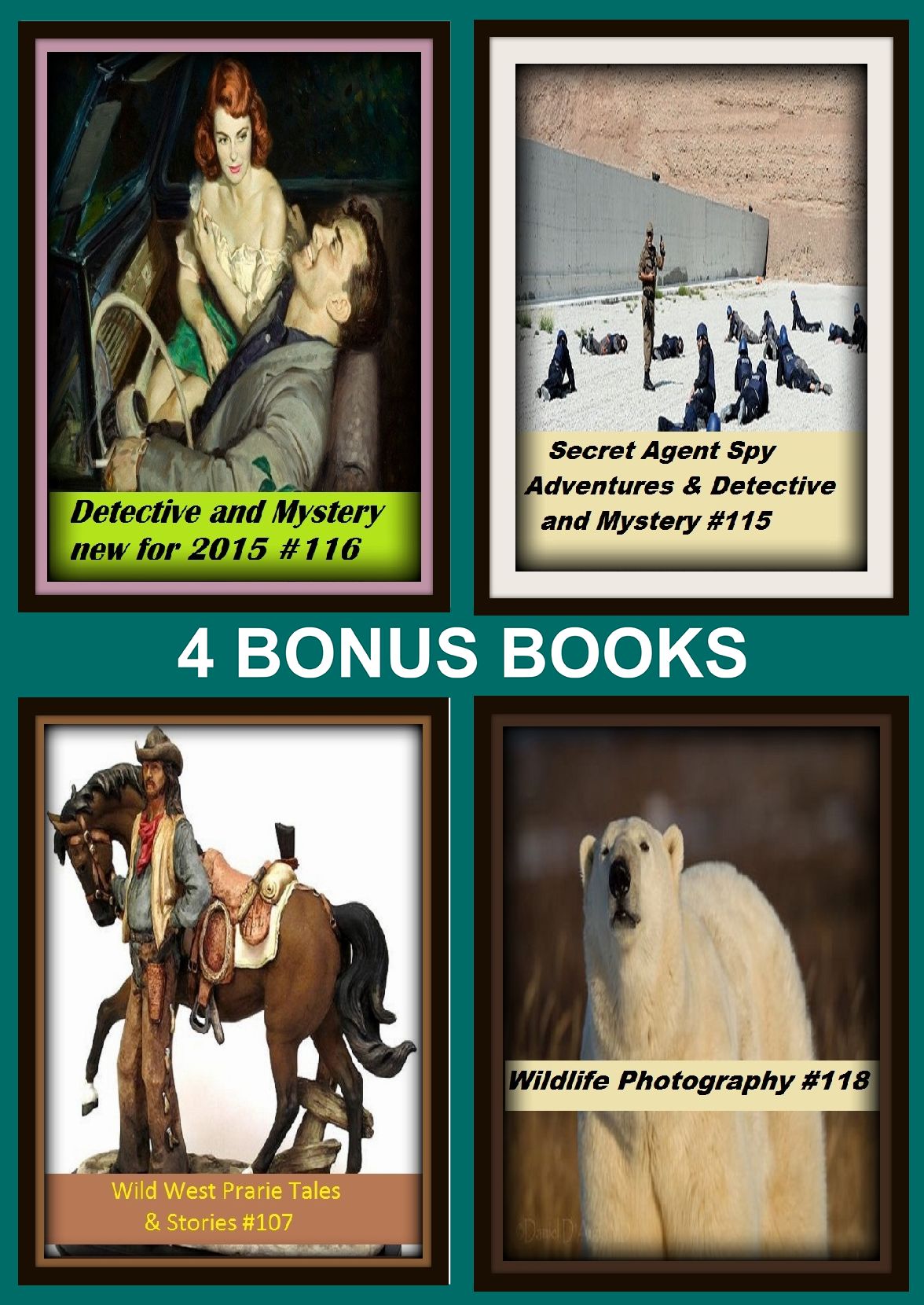 Detective Four bonus books in one Bundle Detective and Mystery new for 2015 #116, Secret Agent Spy Adventures & Detective and Mystery #115, Western Books #121, Wildlife Photography #118