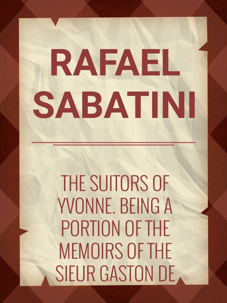 being a portion of the memoirs of the Sieur Gaston de Luynes
