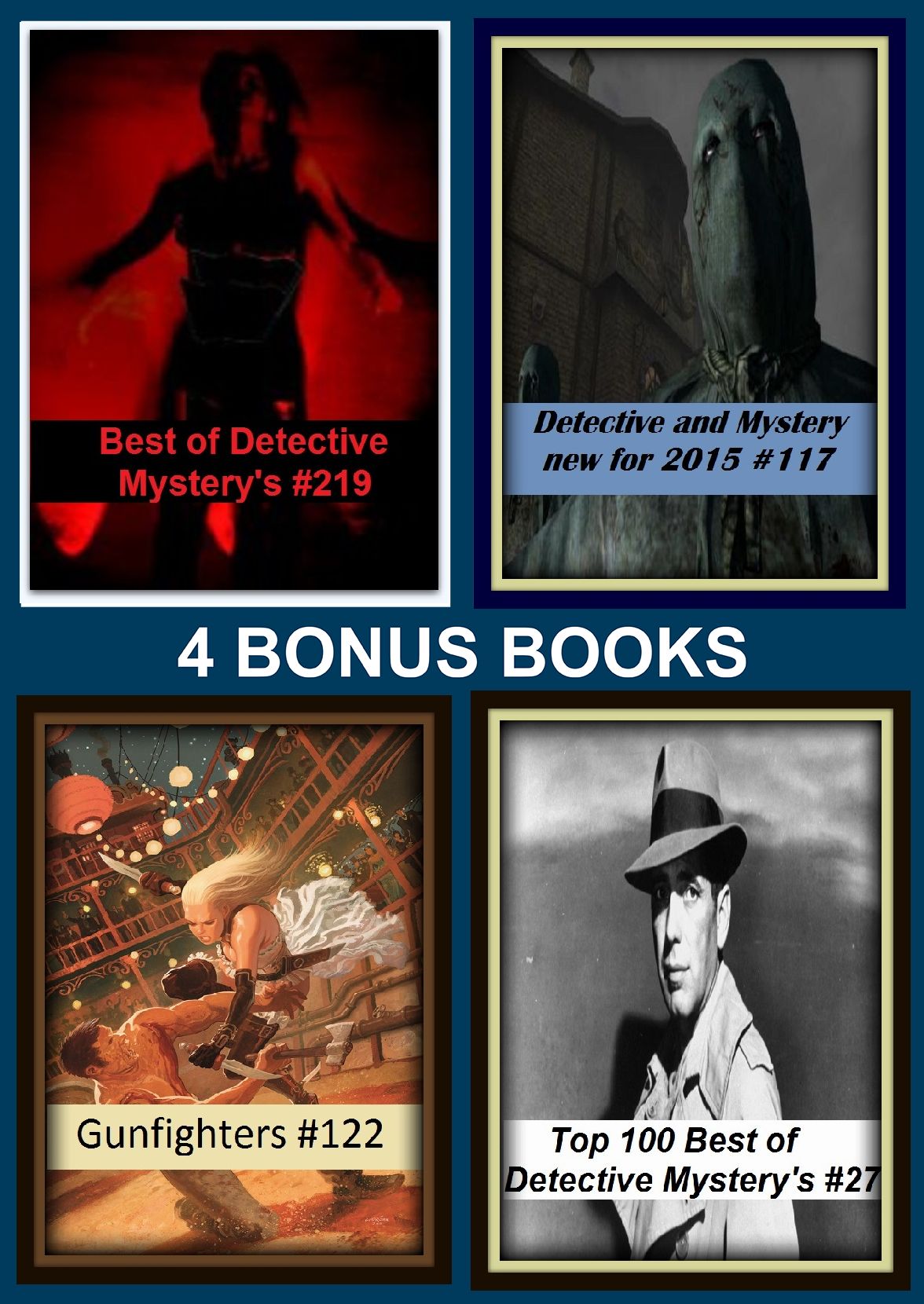 Detective : Four bonus books in one Bundle Top 100 Best of Detective Mystery's #27, Best of Detective Mystery's #219, Detective and Mystery new for 2015 #117, Gunfighters #122