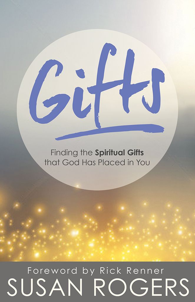 Gifts: Finding the Spiritual Gifts That God Has Placed in You