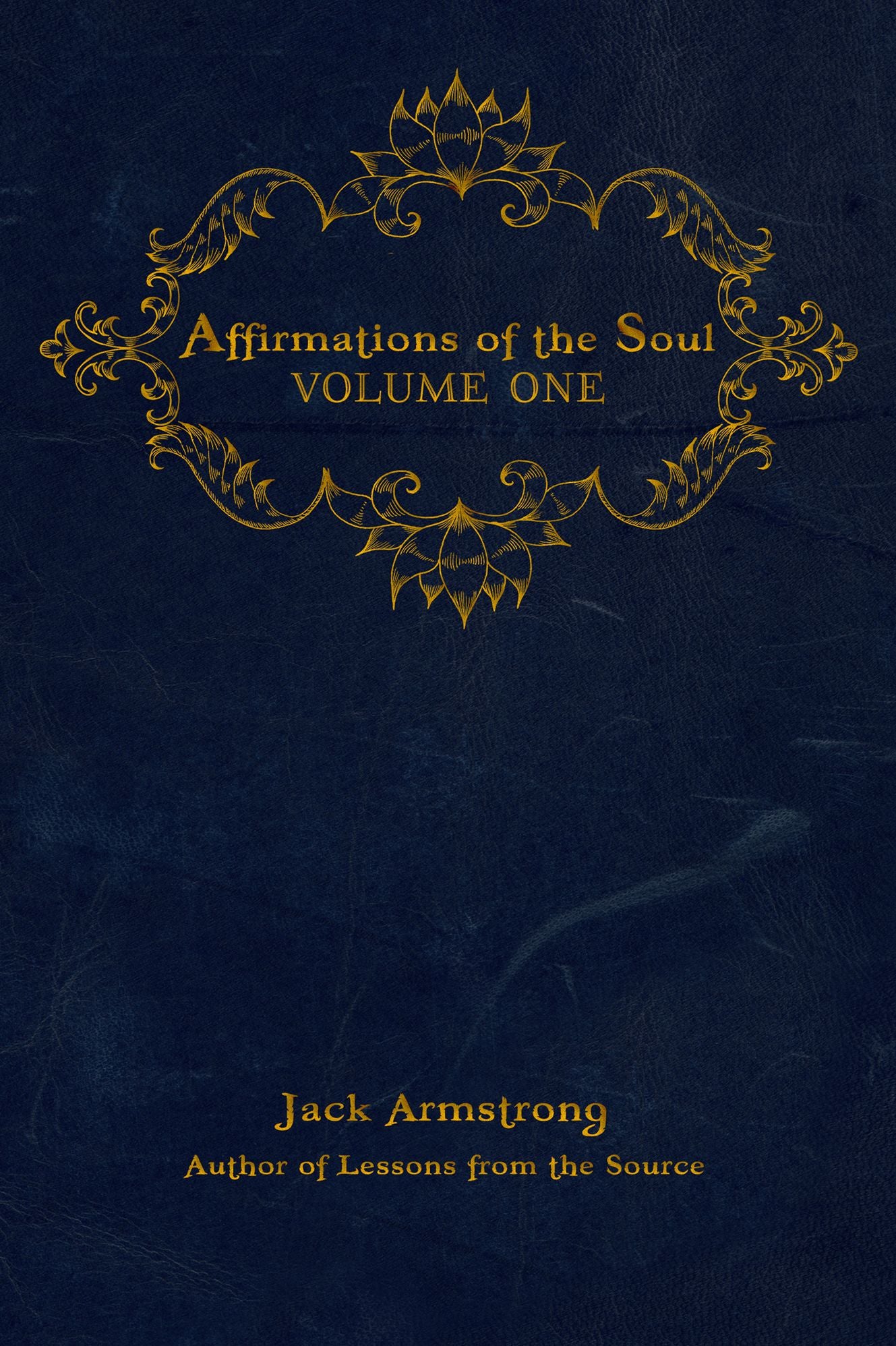 Affirmations of the Soul, Volume One