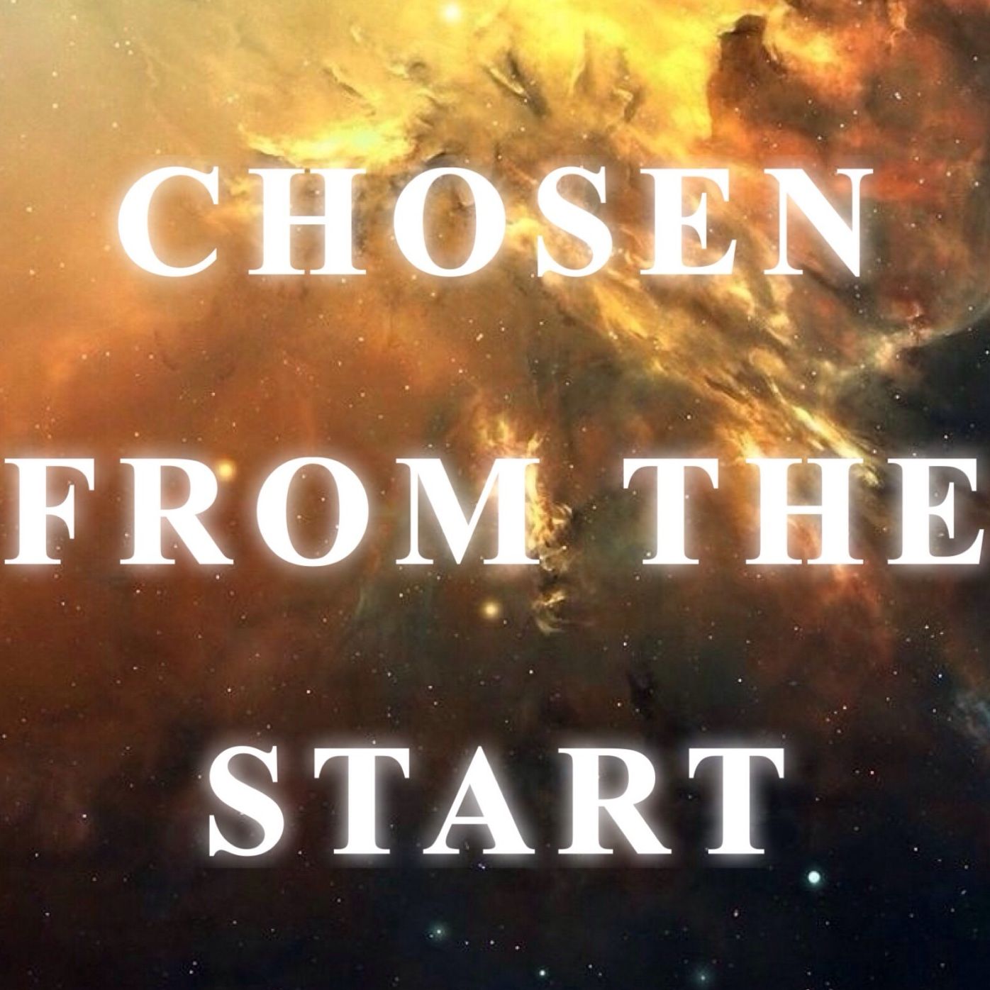 Chosen From The Start