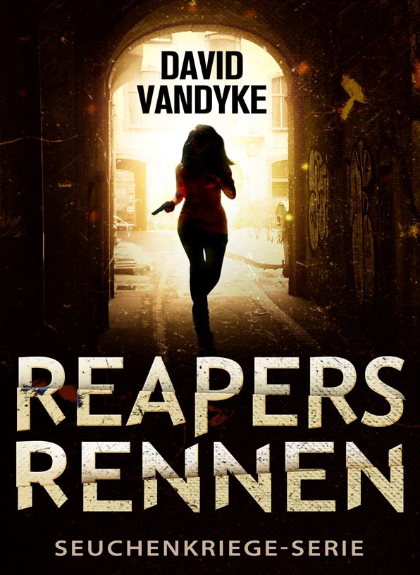 Reapers Rennen - Seuchenkriege-Serie Buch 1