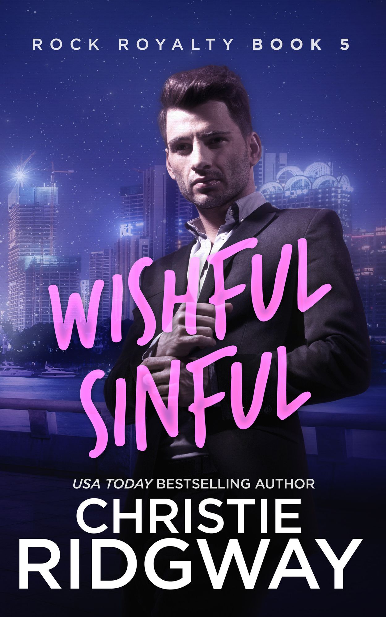 Wishful Sinful (Rock Royalty Series #5)