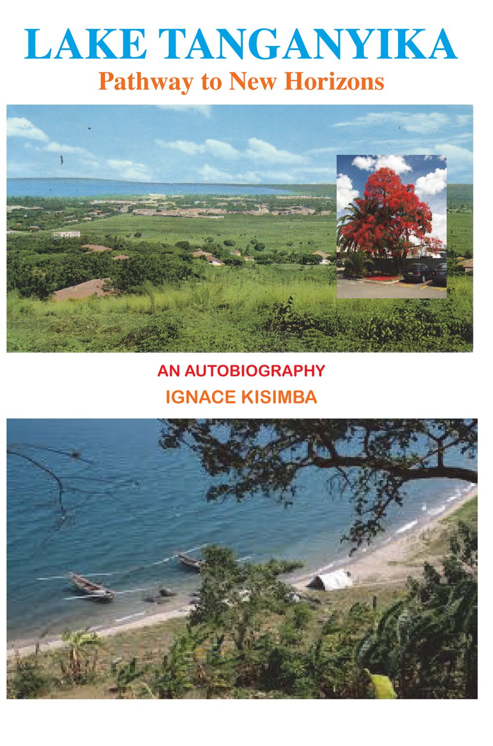 Lake Tanganyika: Pathway to New Horizons - An Autobiography