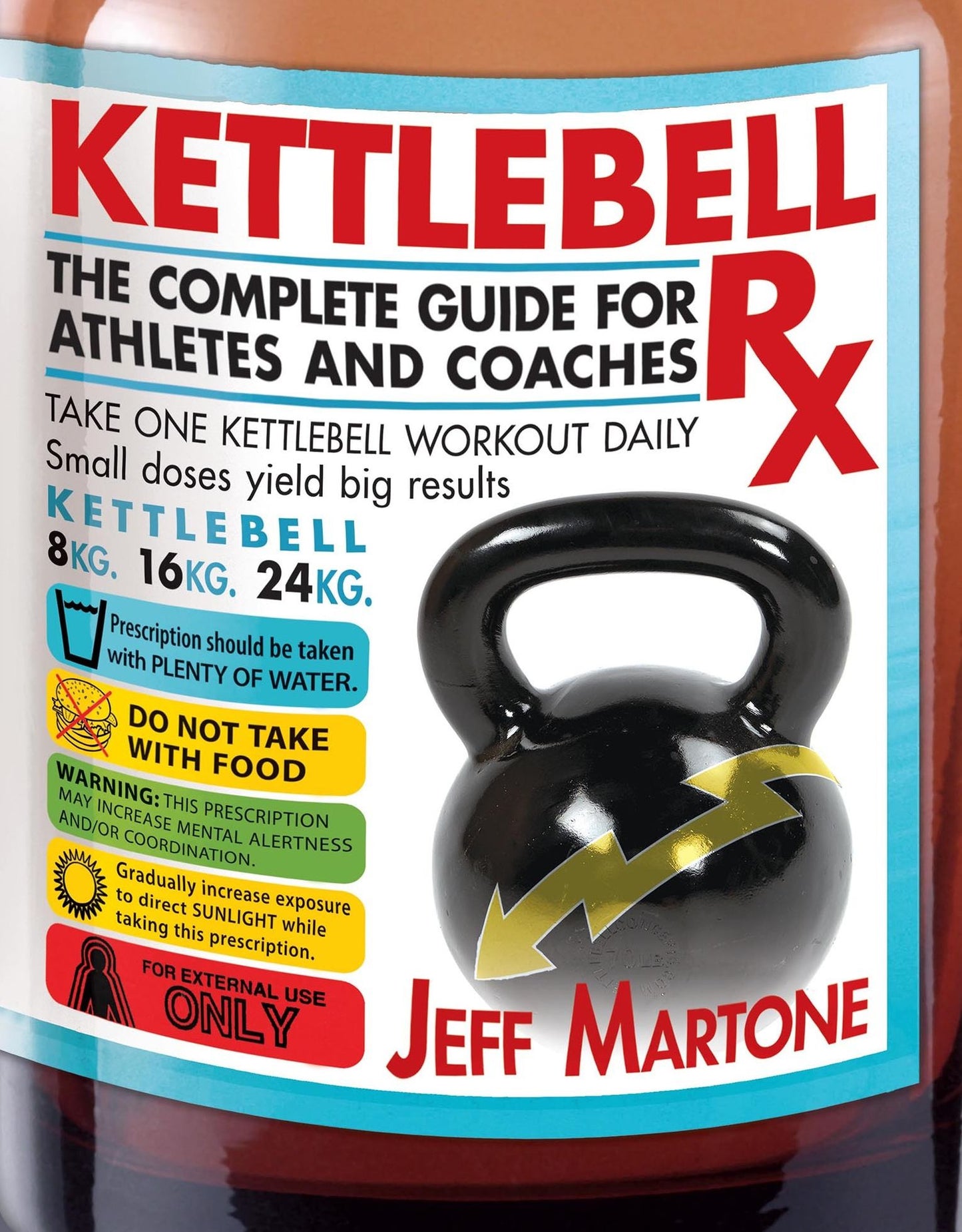 Kettlebell Rx: The Complete Guide for Athletes and Coaches
