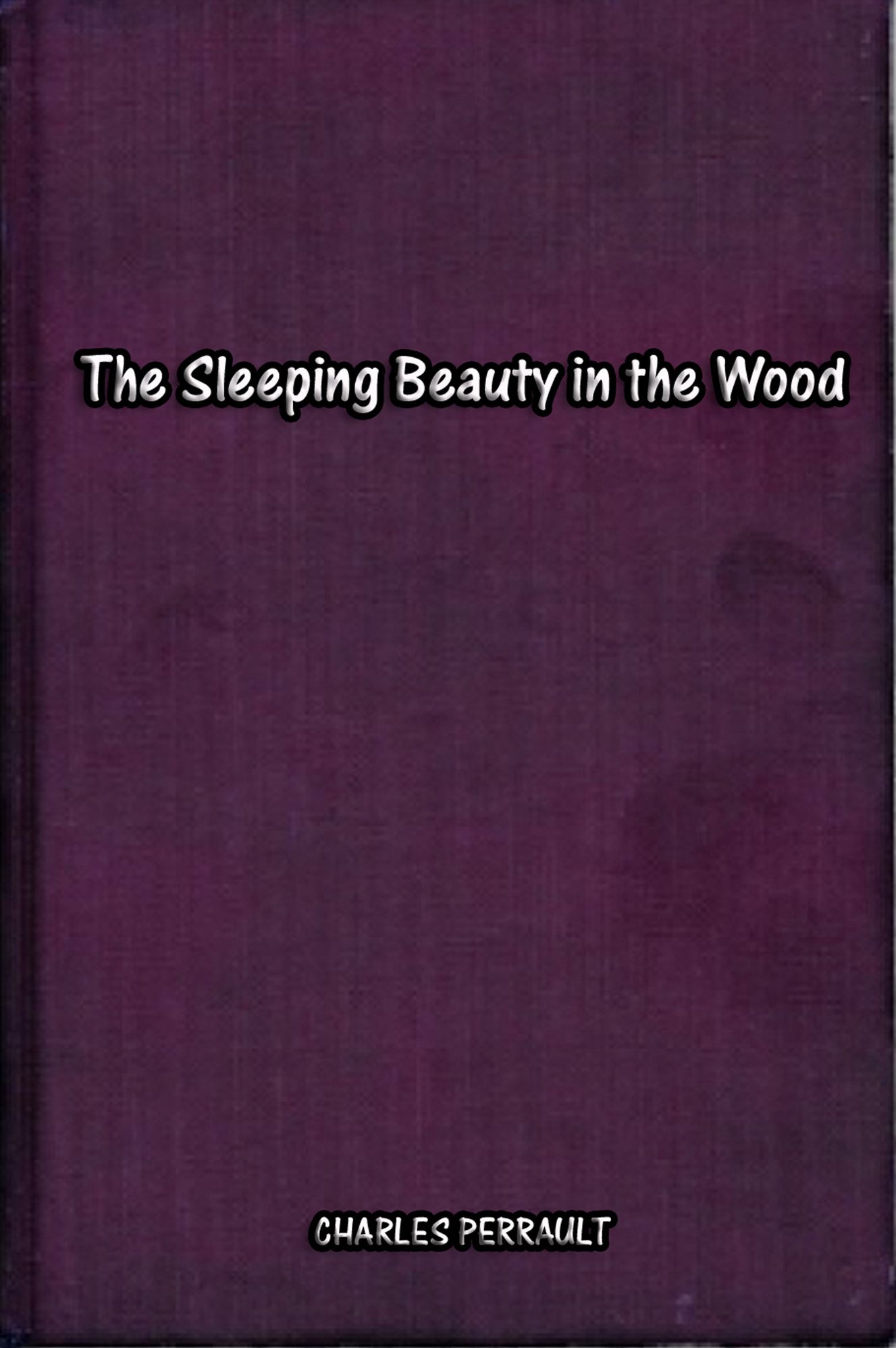 The Sleeping Beauty in the Wood (illustrated)
