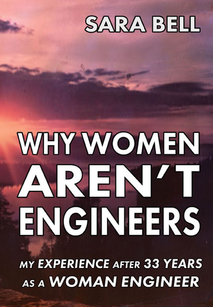 Why Women Aren't Engineers: My Experience After 33 Years as a Woman Engineer