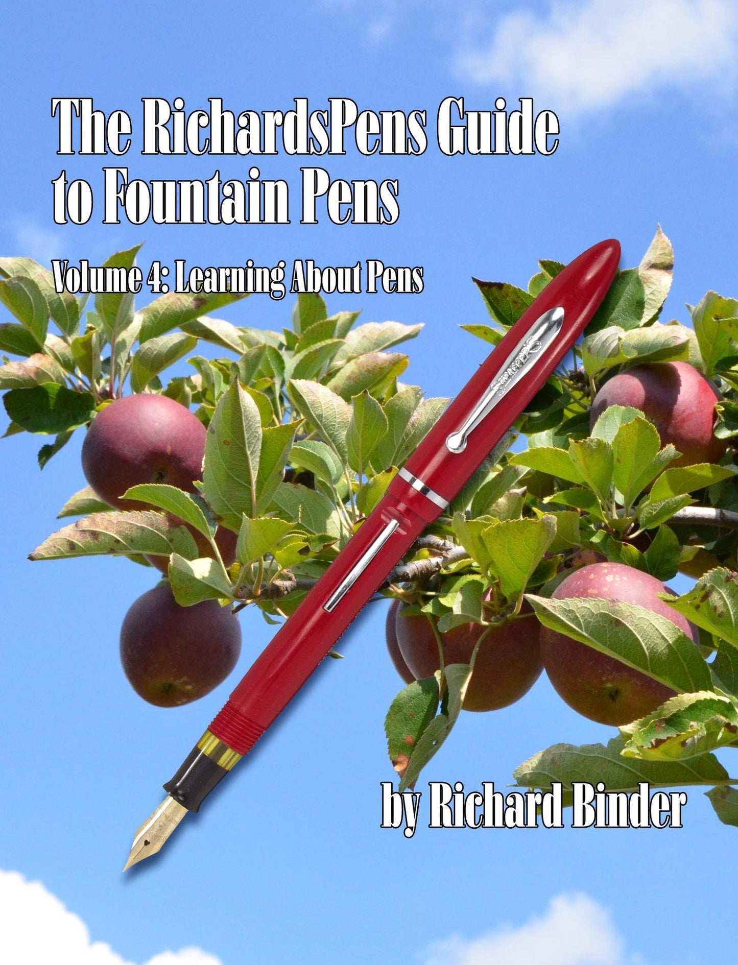 The RichardsPens Guide to Fountain Pens, Volume 4: Learning About Pens