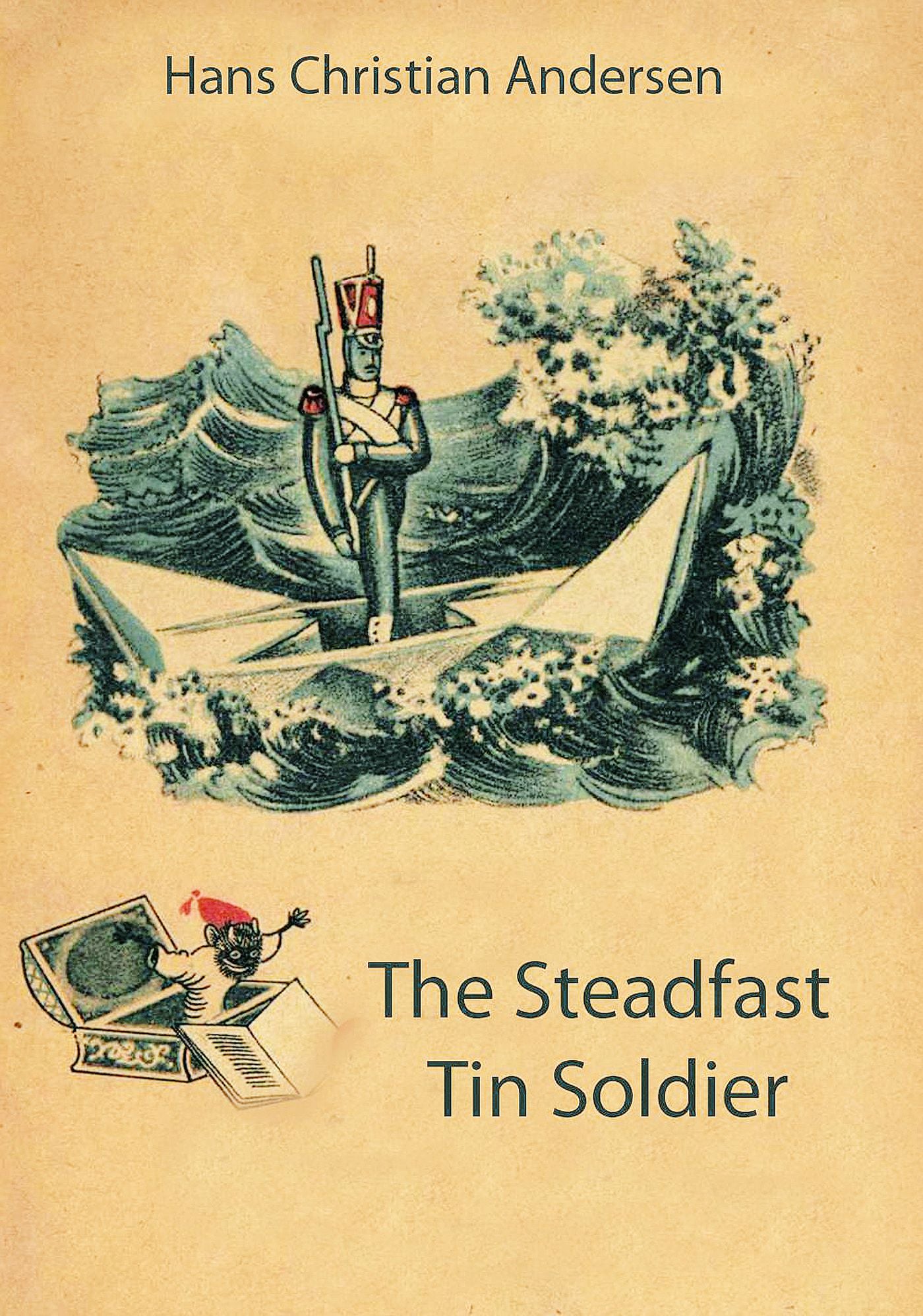 The Steadfast Tin Soldier (illustrated)