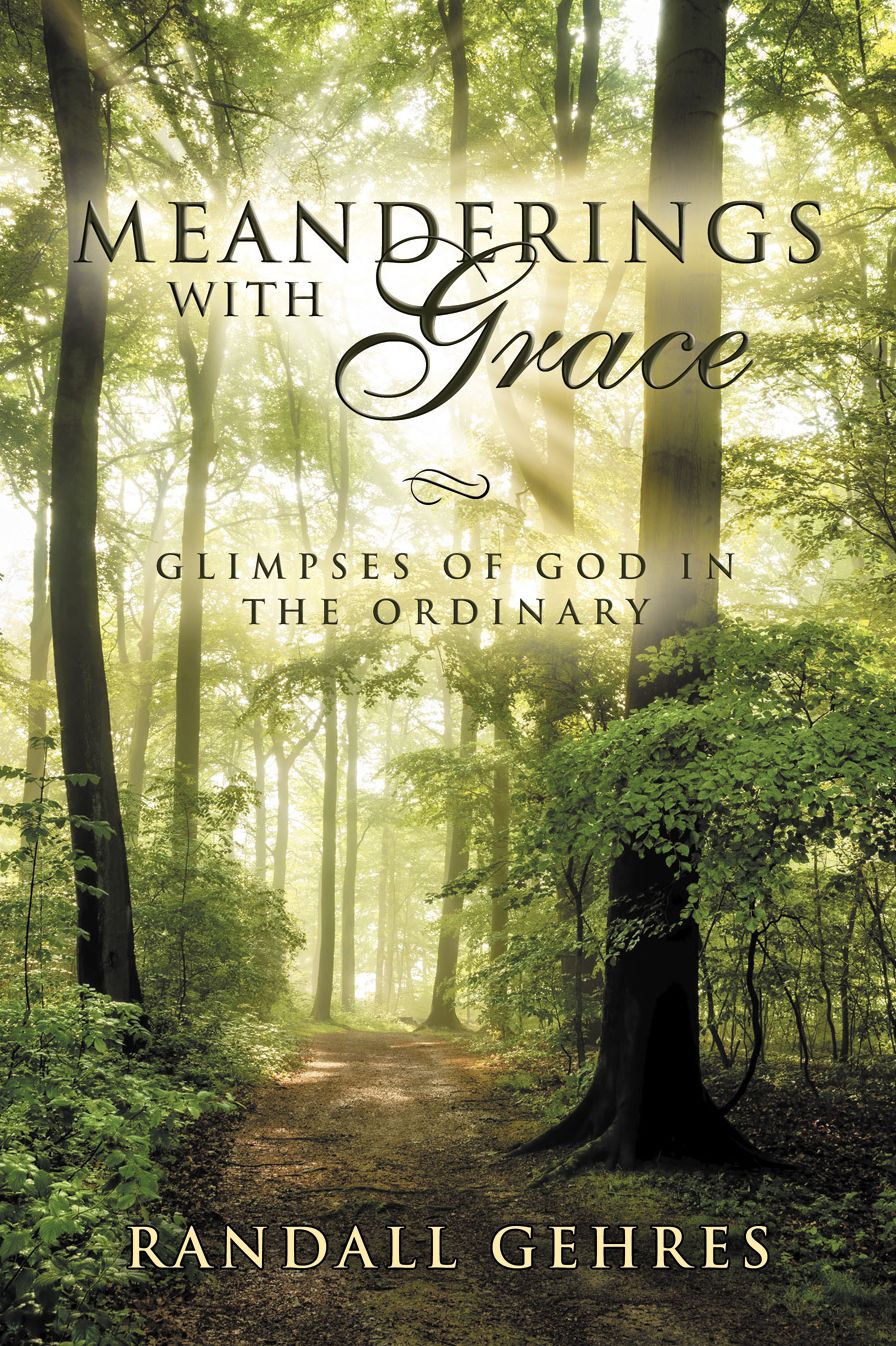 Meanderings with Grace: Glimpses of God in the Ordinary