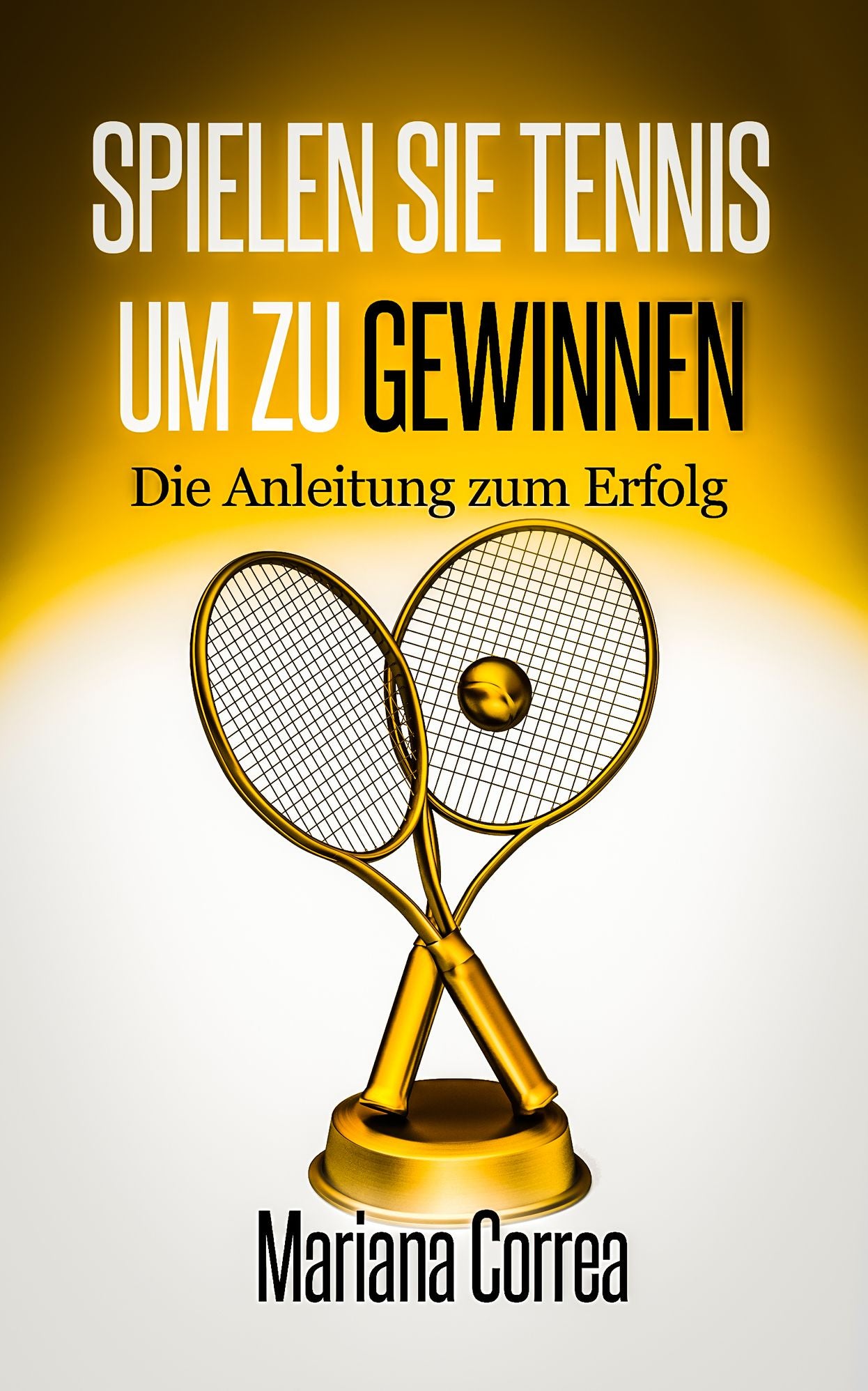 Spielen Sie Tennis um zu gewinnen