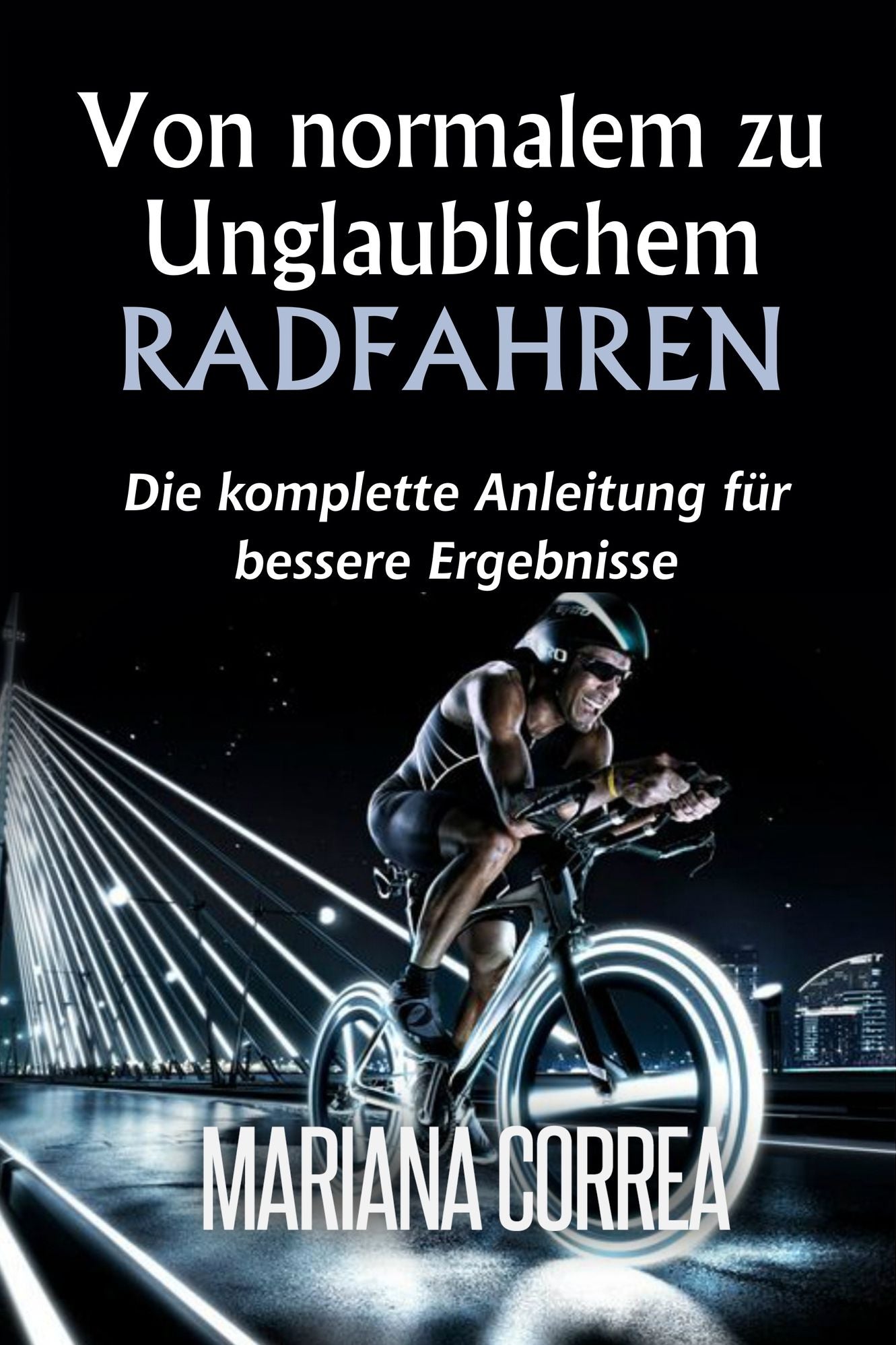Von normalem zu unglaublichem Radfahren