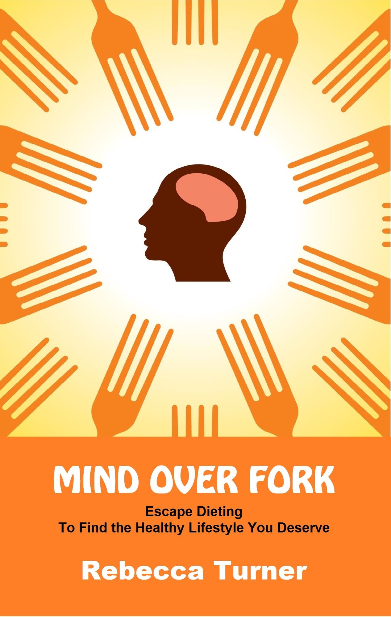 Mind Over Fork: Escape Dieting to Find the Healthy Lifestyle You Deserve