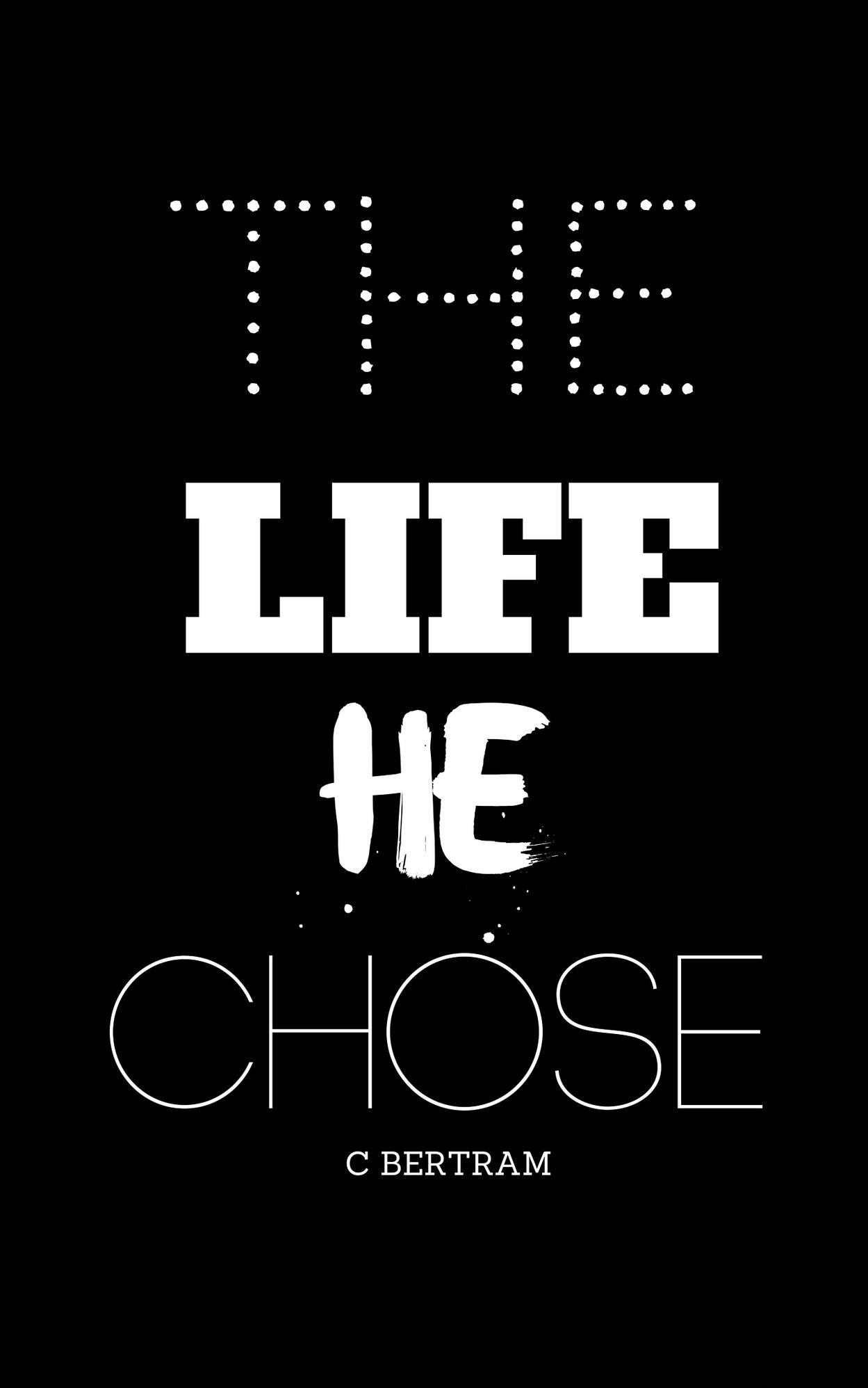 The Life He Chose