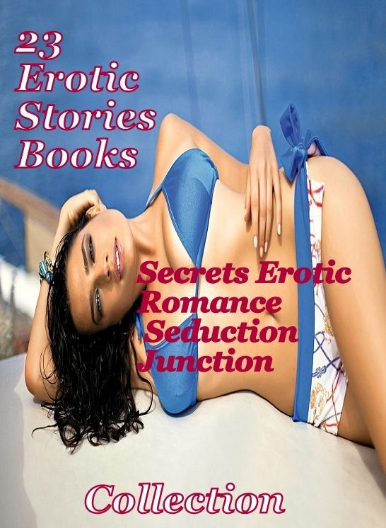 23 Erotic Story books: Secrets Erotic Romance Seduction Junction Collection