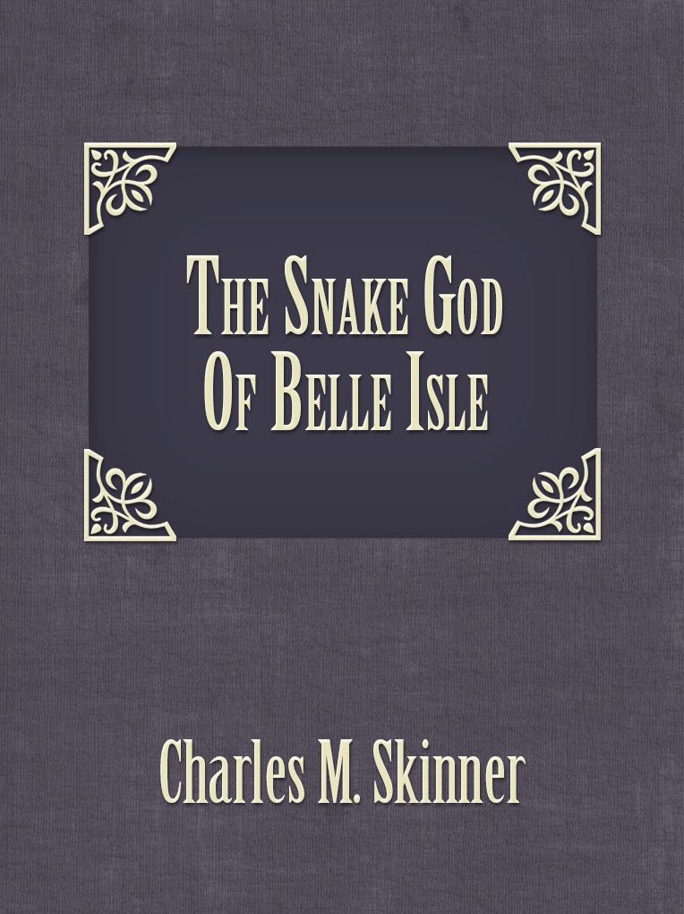 The Snake God Of Belle Isle