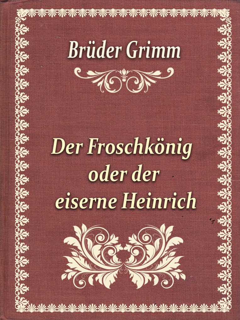 Der Froschkonig oder der eiserne Heinrich