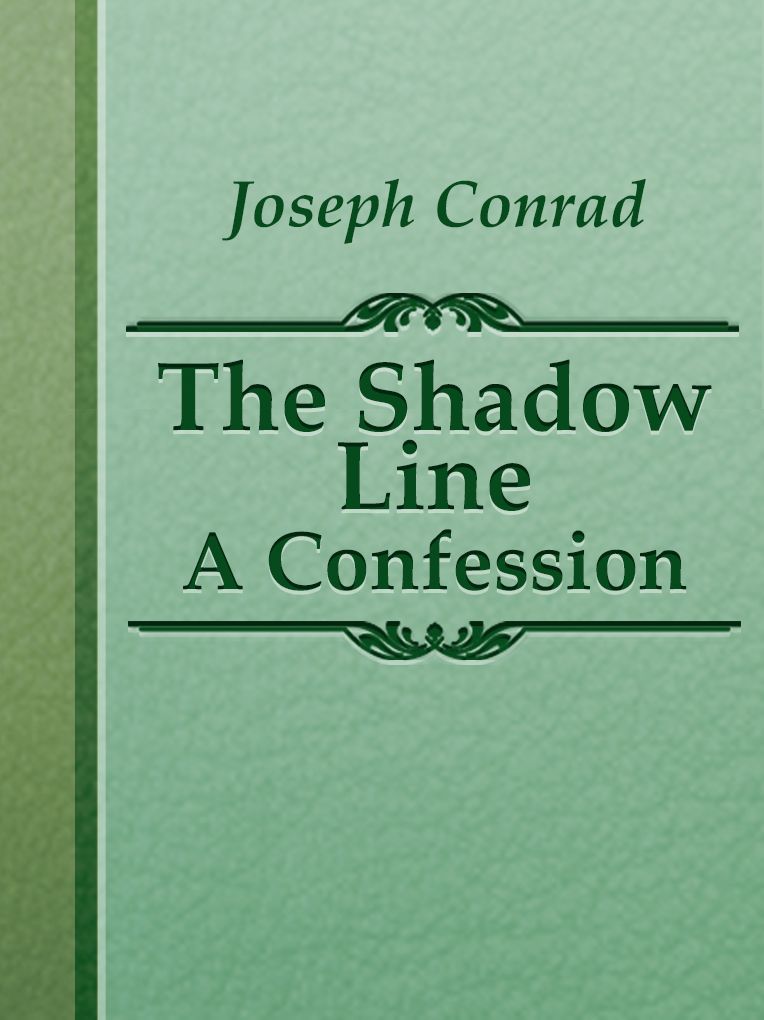 The Shadow Line A Confession