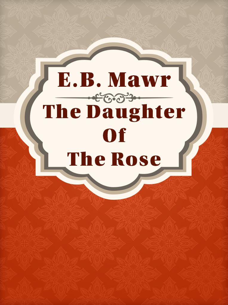 The Daughter Of The Rose