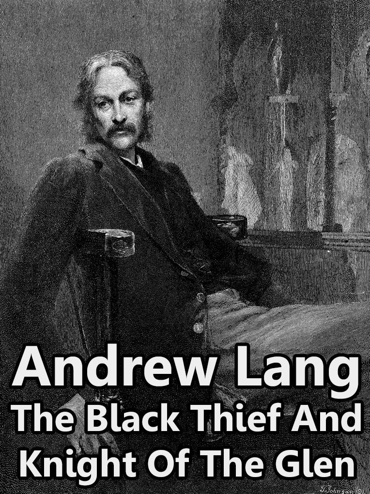 The Black Thief And Knight Of The Glen