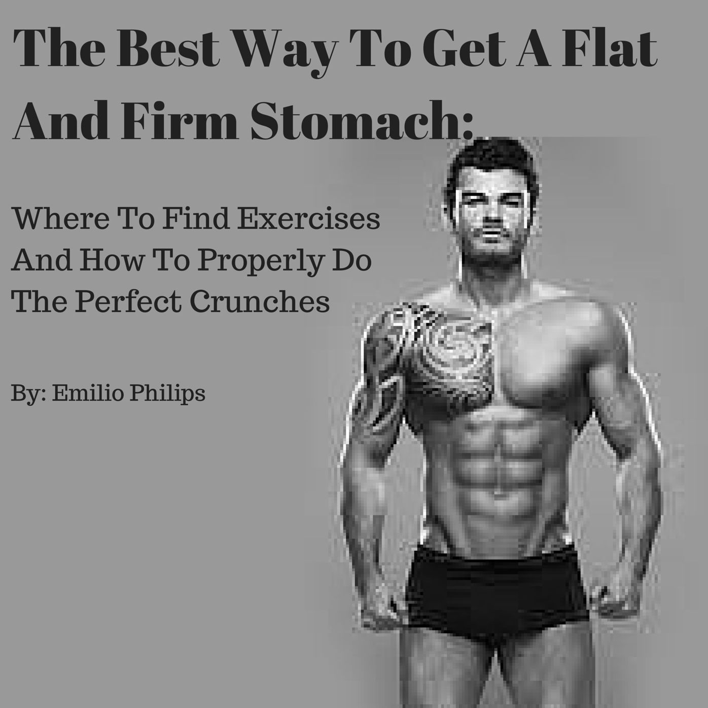 The Best Way To Get A Flat And Firm Stomach: Where To Find Exercises And How To Properly Do The Perfect Crunches