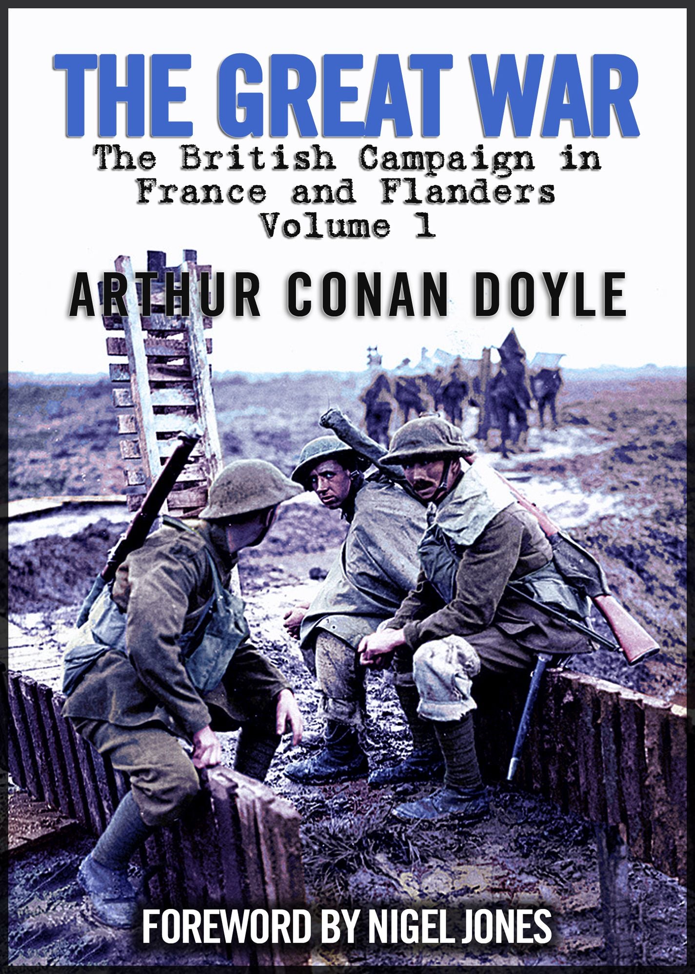 The Great War: 1914, The British Campaign in France and Flanders, Vol. 1