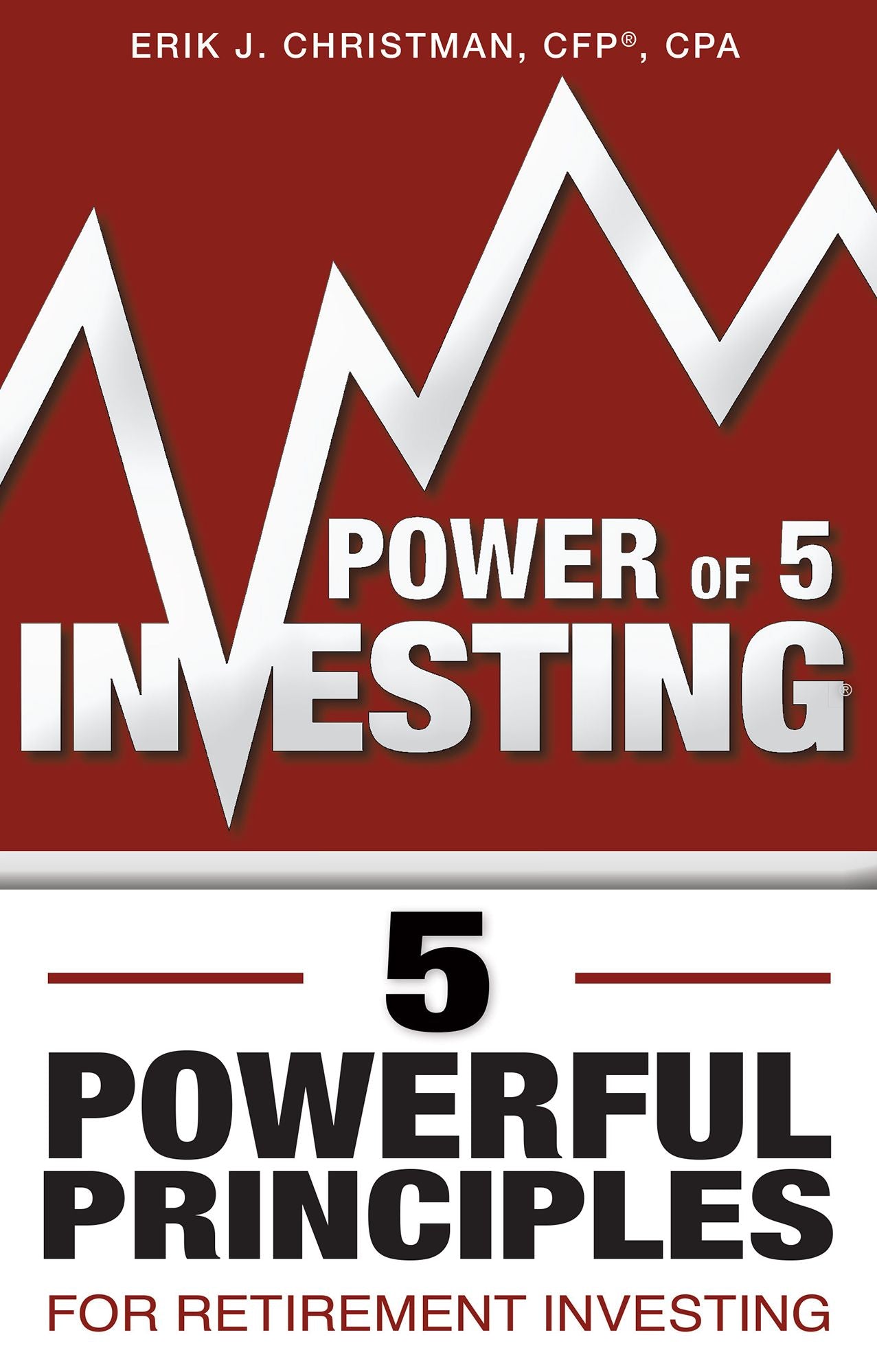 Power of 5 Investing: 5 Powerful Principles For Retirement Investing