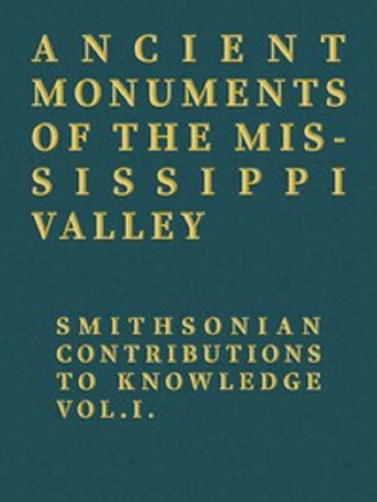 Ancient Monuments of the Mississippi Valley (Illustrated)